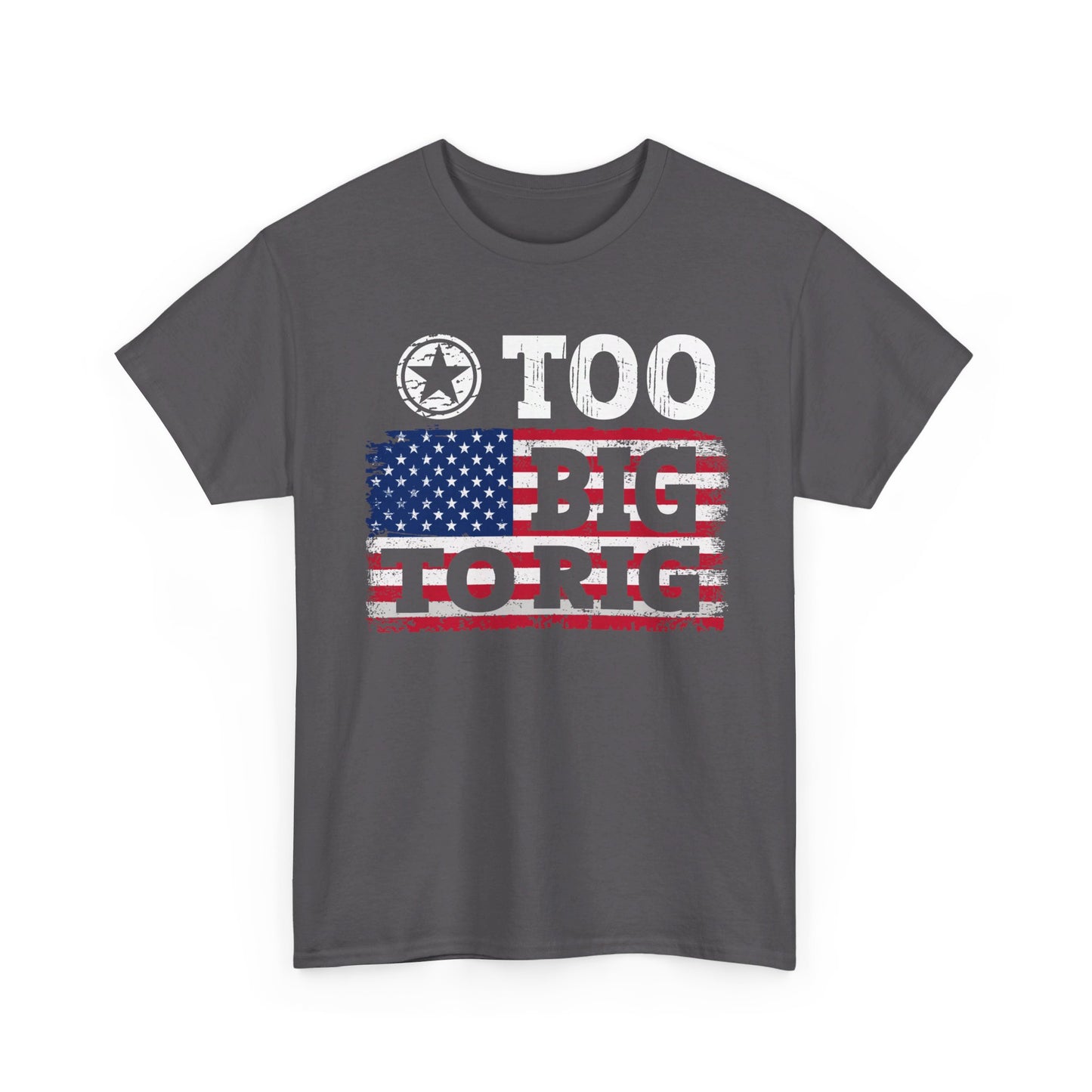 Trump 2024 - Too big to rig T-shirt - The American Glory