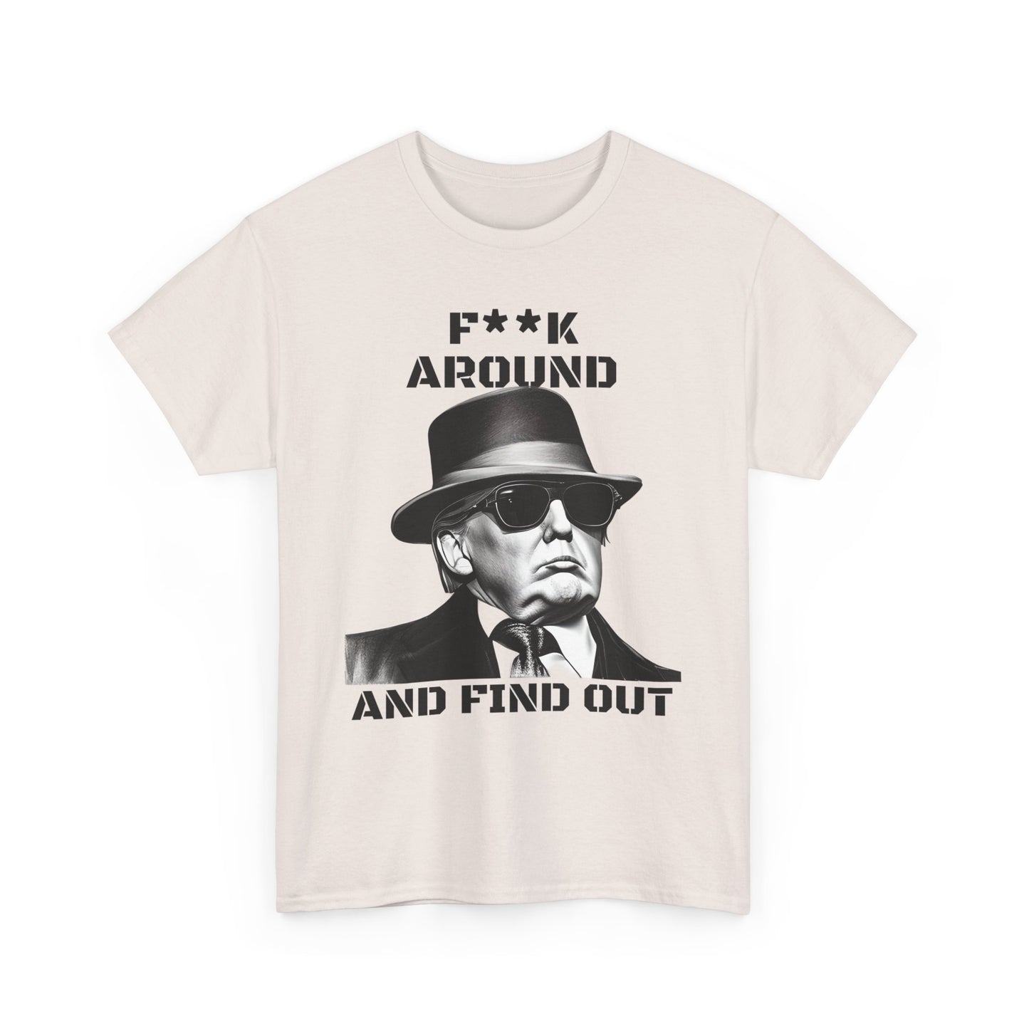 Donald Trump F**k Around and Find Out T-shirt | Express Delivery available - The American Glory