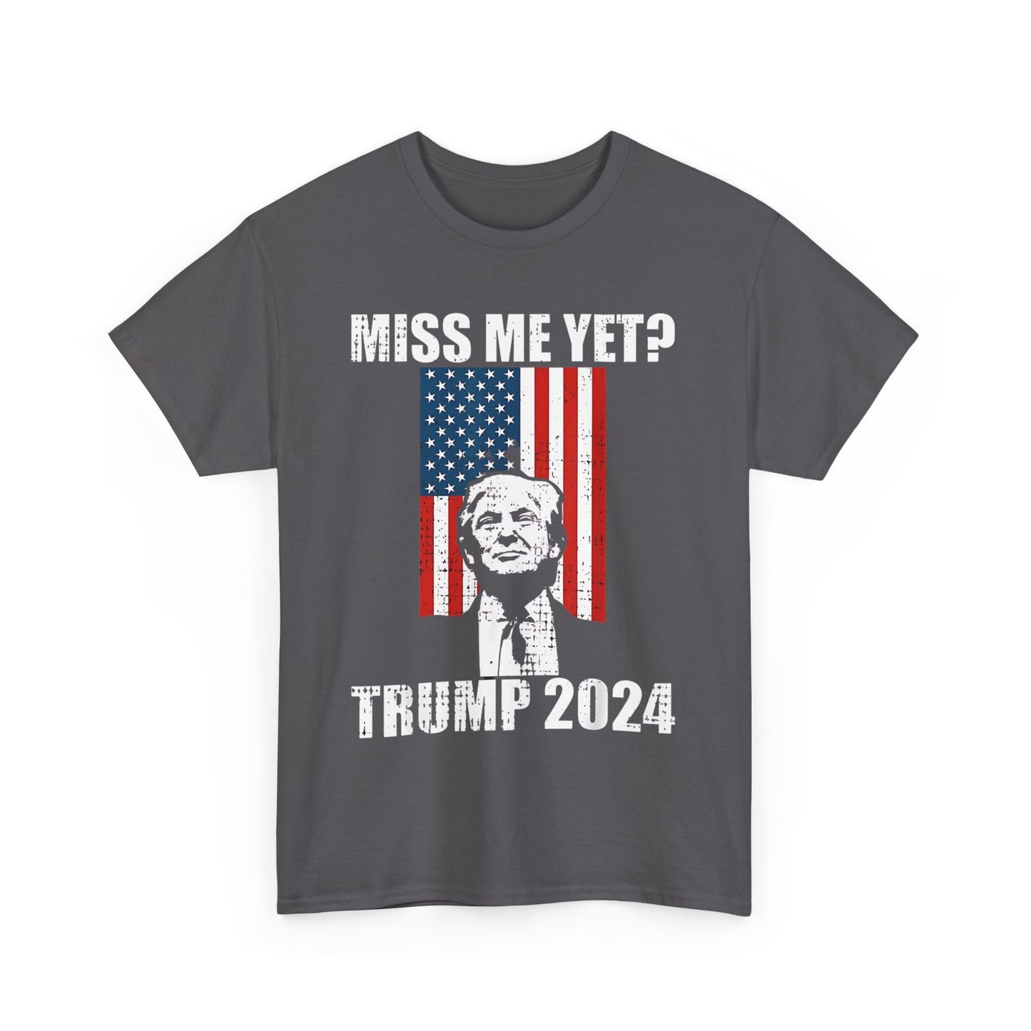 Miss me yet? Trump 2024 T-shirt | Express Delivery available - The American Glory