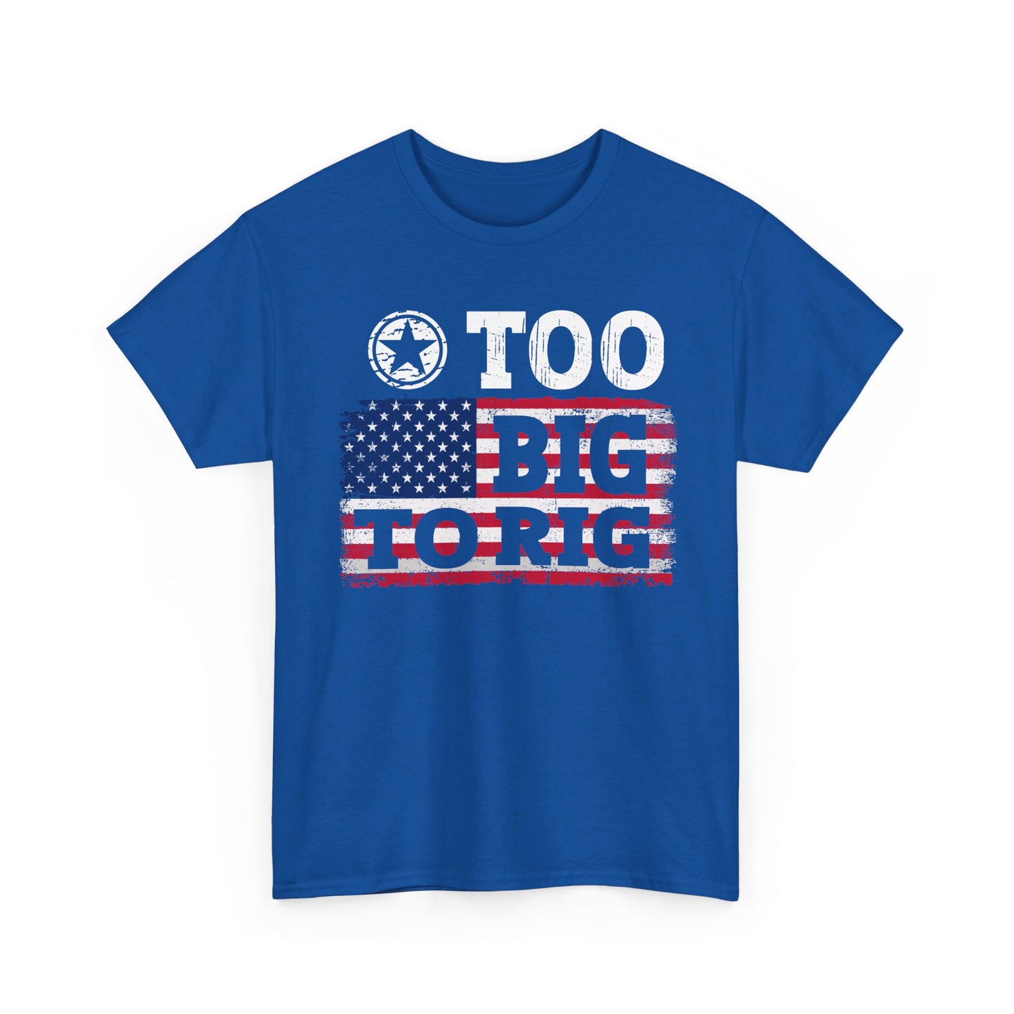 Trump 2024 - Too big to rig T-shirt - The American Glory
