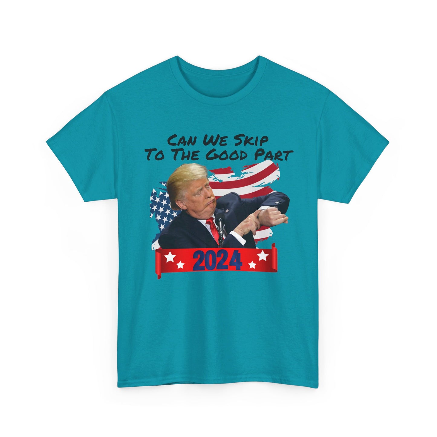 Trump 2024 - Can We Skip to the Good Part T-shirt - The American Glory