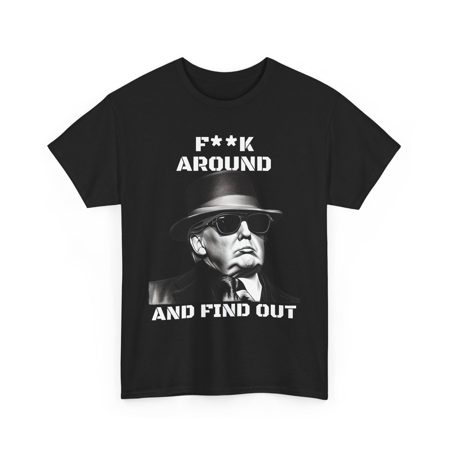 Donald Trump F**k Around and Find Out T-shirt | Express Delivery available - The American Glory