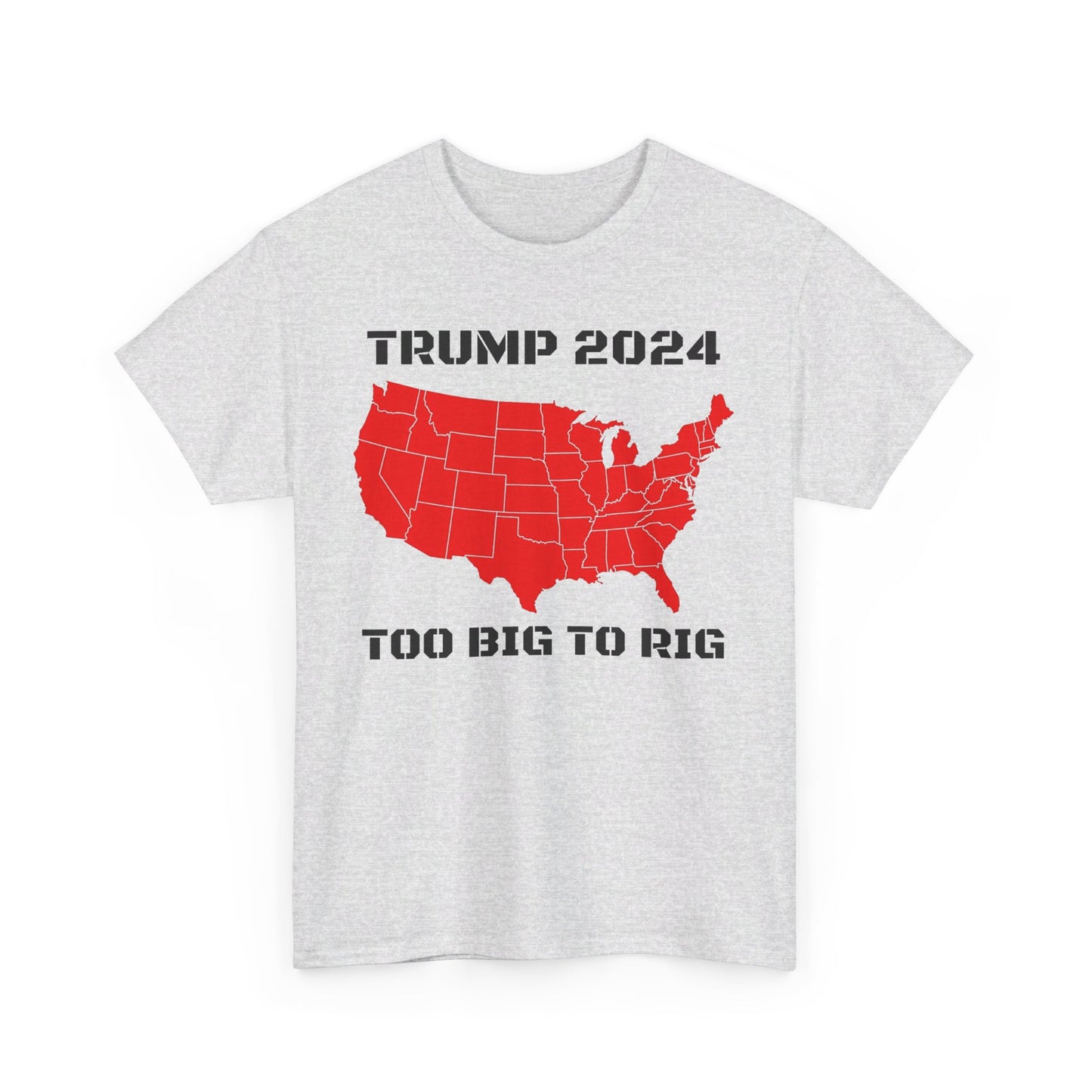 Trump 2024, Too Big To Rig T-shirt - The American Glory