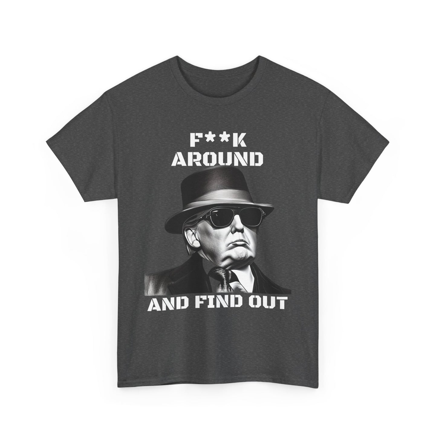 Donald Trump F**k Around and Find Out T-shirt | Express Delivery available - The American Glory