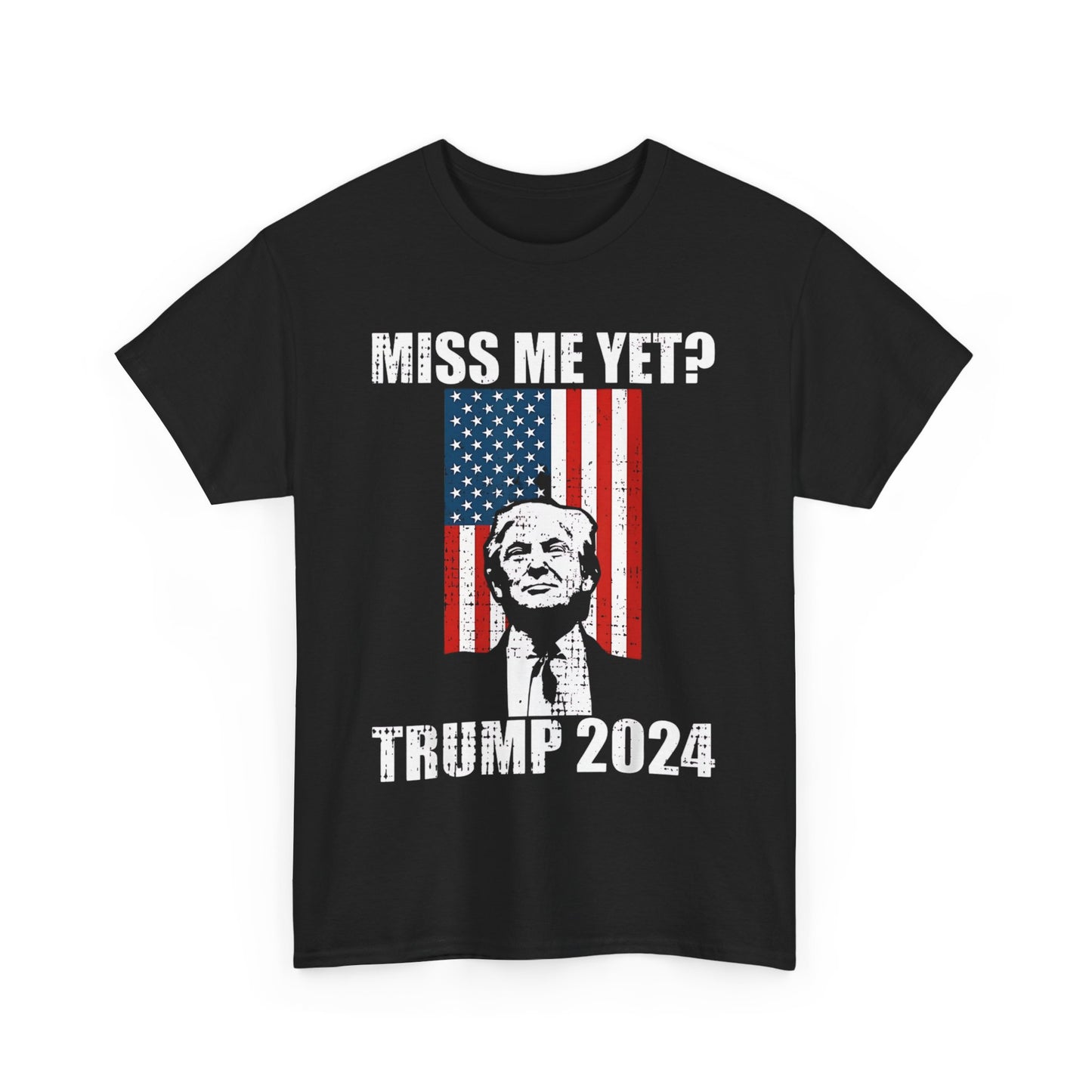 Miss me yet? Trump 2024 T-shirt | Express Delivery available - The American Glory
