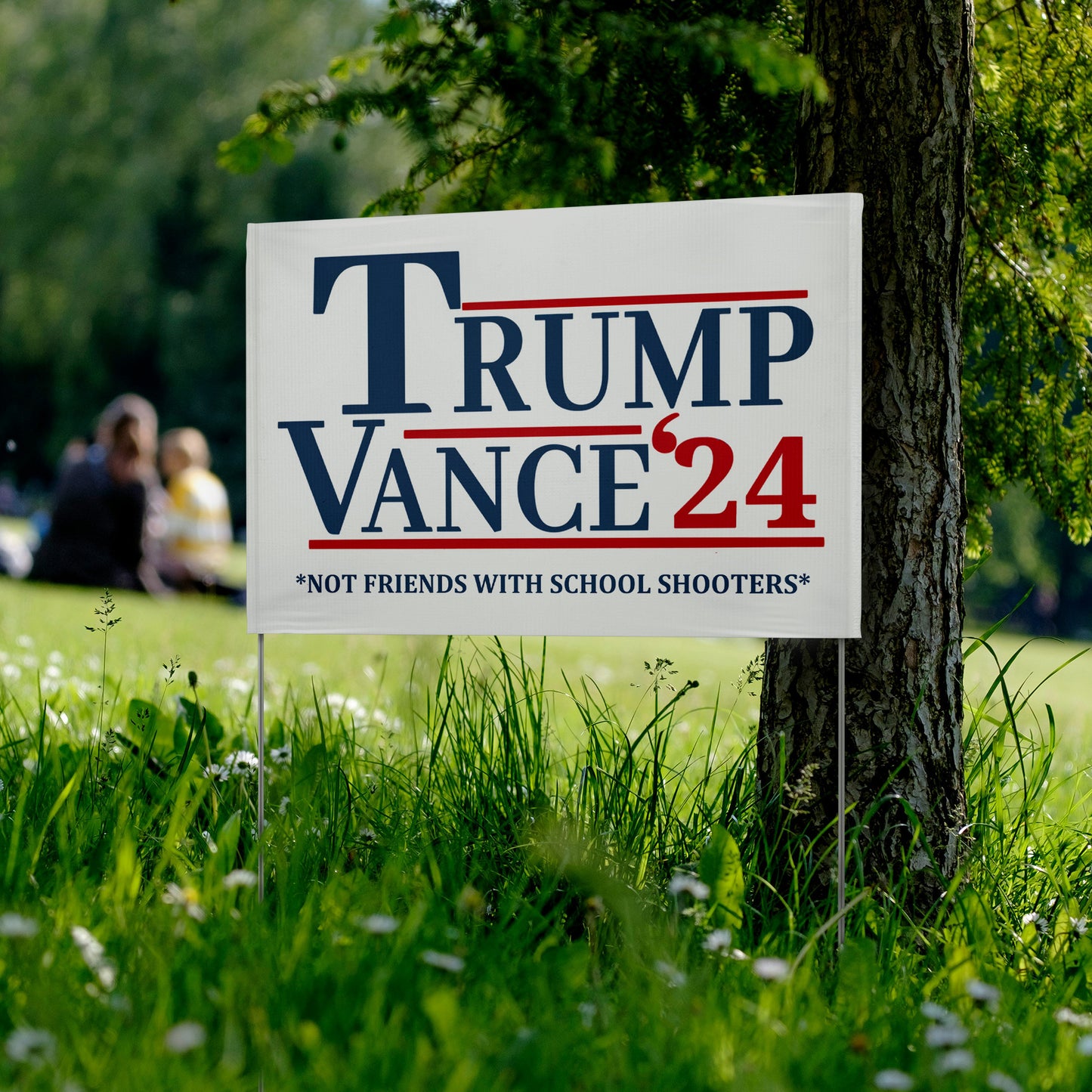 Trump Vance 24 Not Friends with School shooters Yard sign