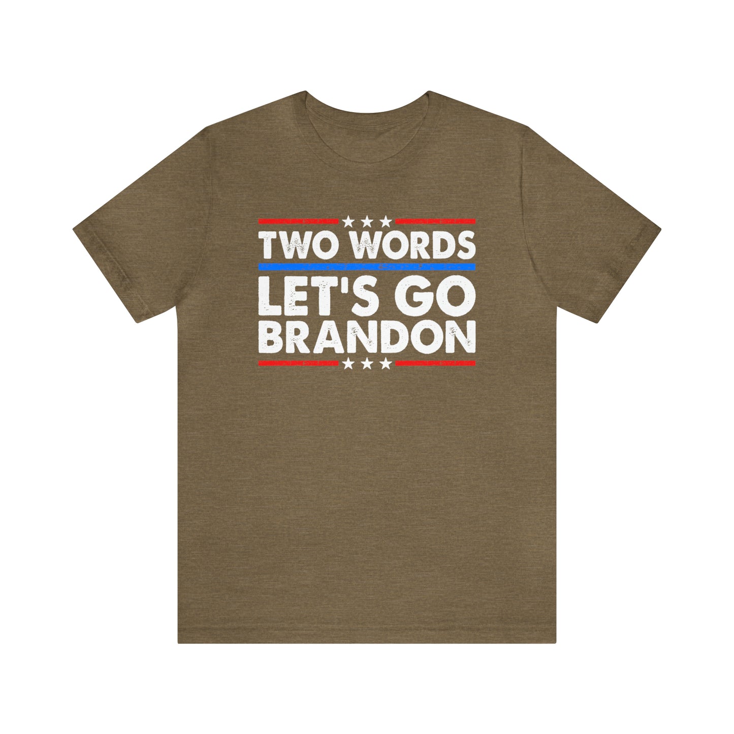 Two Words Let's go Brandon T-shirt Trump Shirt FJB Shirt - The American Glory