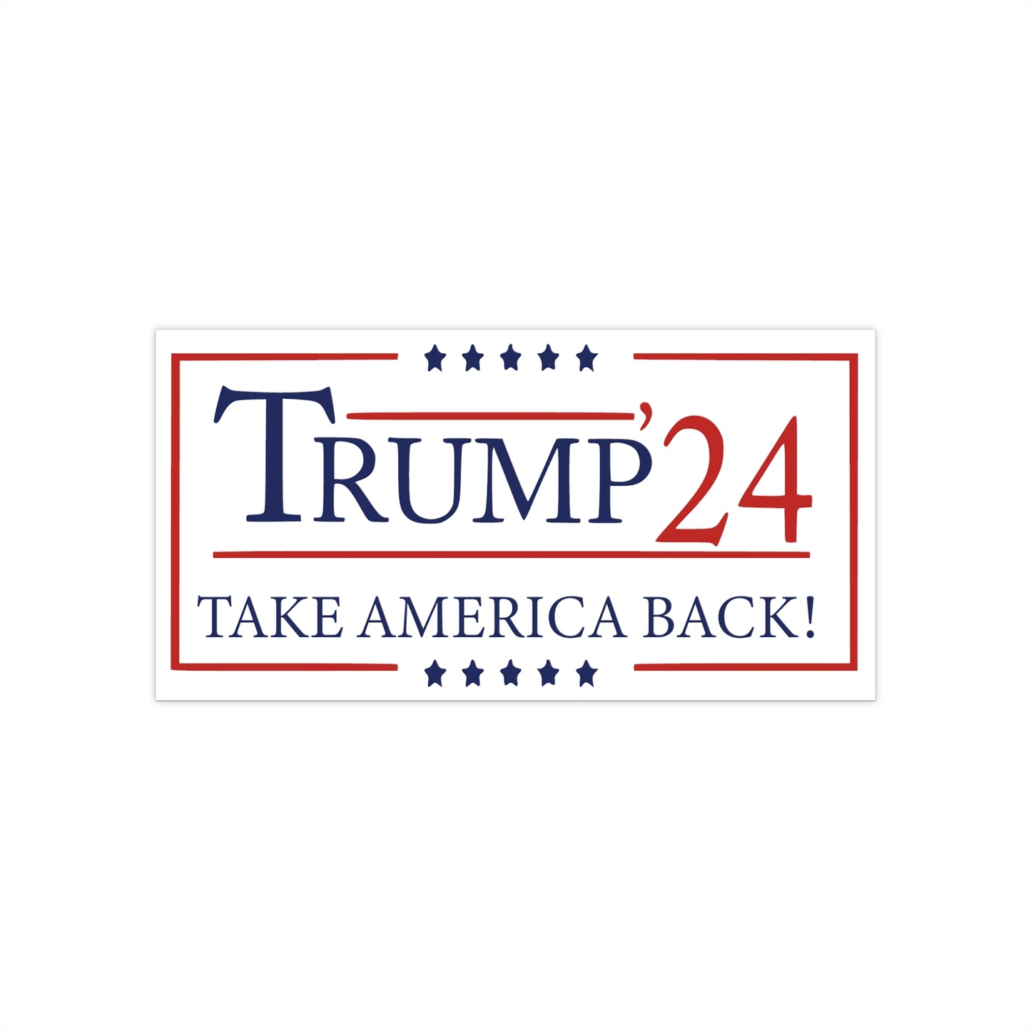 Trump 2024 Take America Back Bumper Sticker - The American Glory