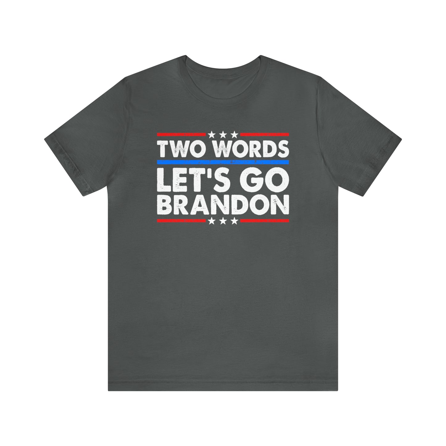 Two Words Let's go Brandon T-shirt Trump Shirt FJB Shirt - The American Glory
