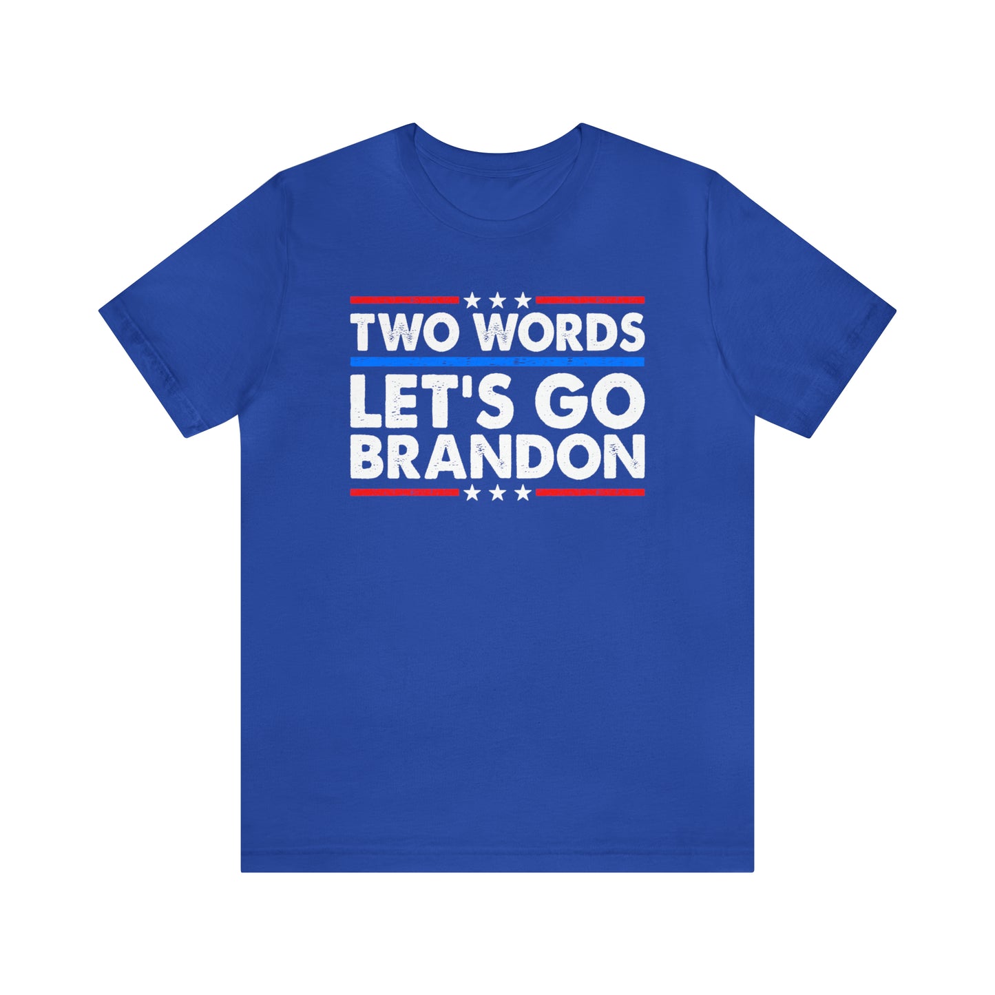 Two Words Let's go Brandon T-shirt Trump Shirt FJB Shirt - The American Glory