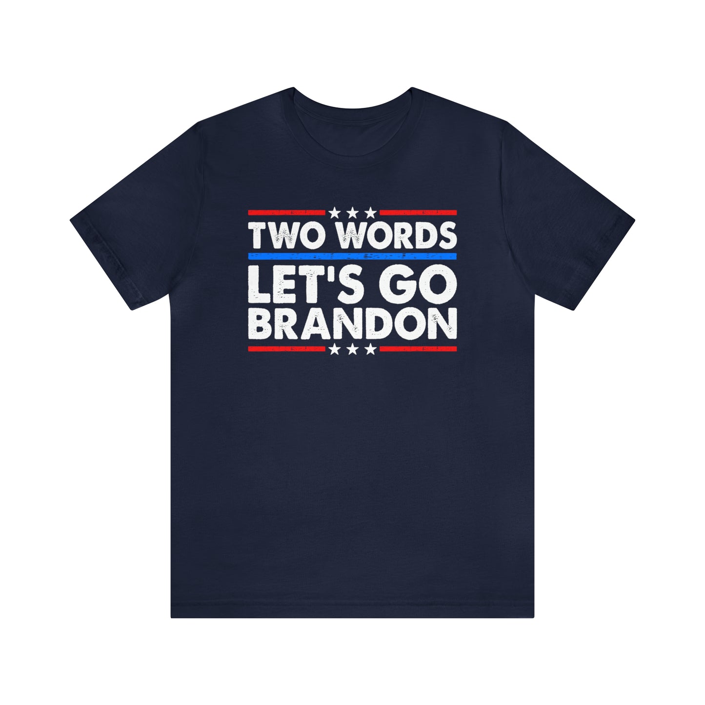 Two Words Let's go Brandon T-shirt Trump Shirt FJB Shirt - The American Glory
