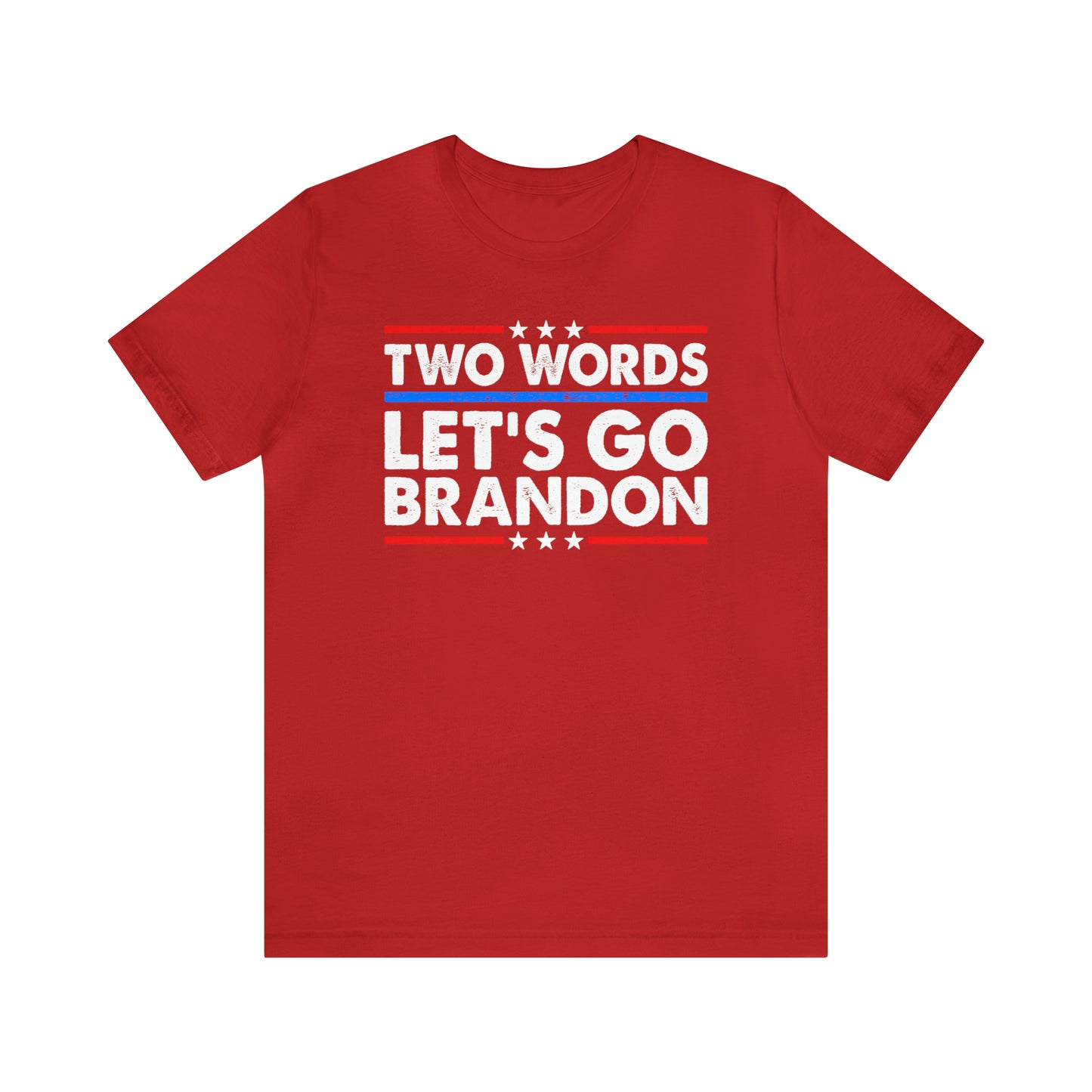 Two Words Let's go Brandon T-shirt Trump Shirt FJB Shirt - The American Glory