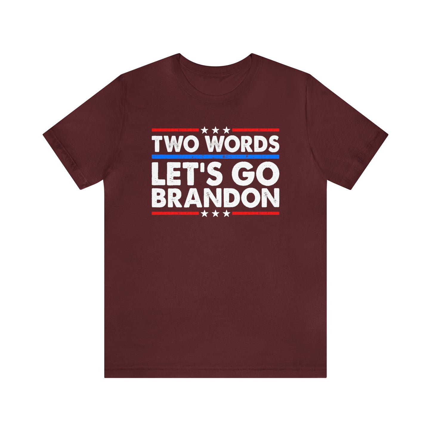 Two Words Let's go Brandon T-shirt Trump Shirt FJB Shirt - The American Glory