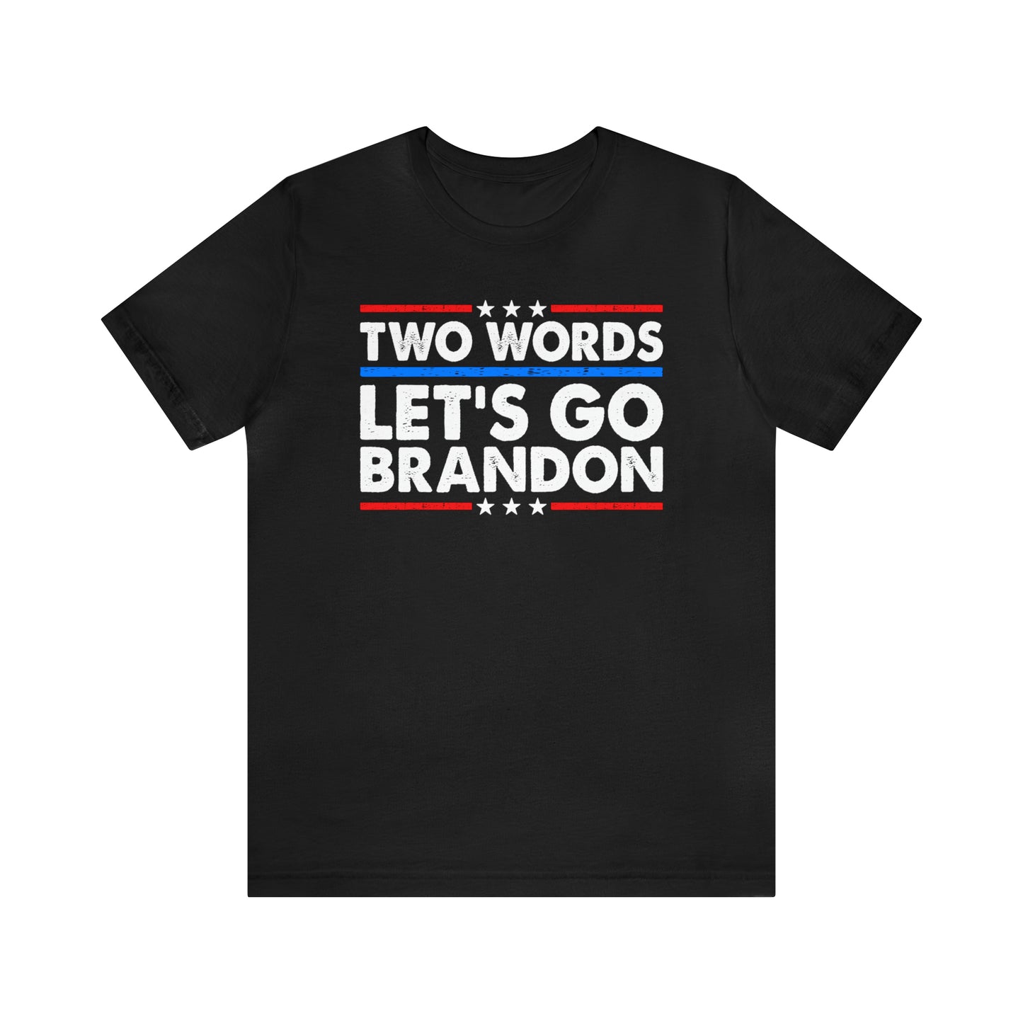 Two Words Let's go Brandon T-shirt Trump Shirt FJB Shirt - The American Glory