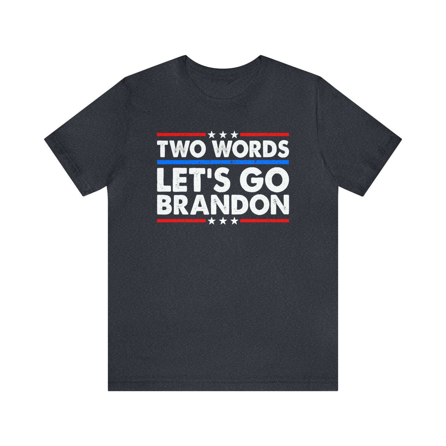 Two Words Let's go Brandon T-shirt Trump Shirt FJB Shirt - The American Glory