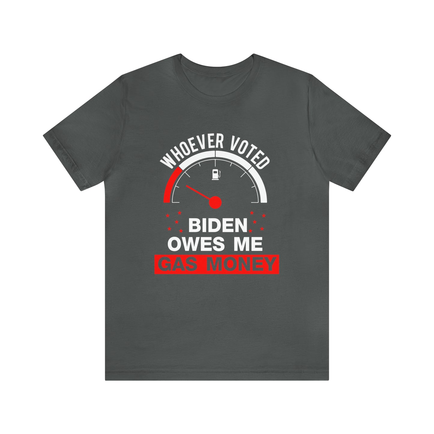 Whoever Voted Biden Owes Me Gas Money T-shirt - The American Glory