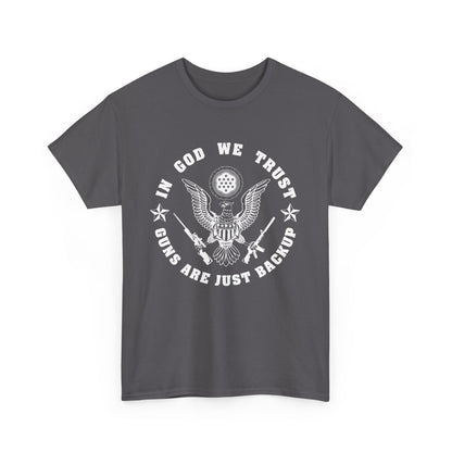 In God we trust, Guns are just backup Unisex T-shirt - The American Glory 