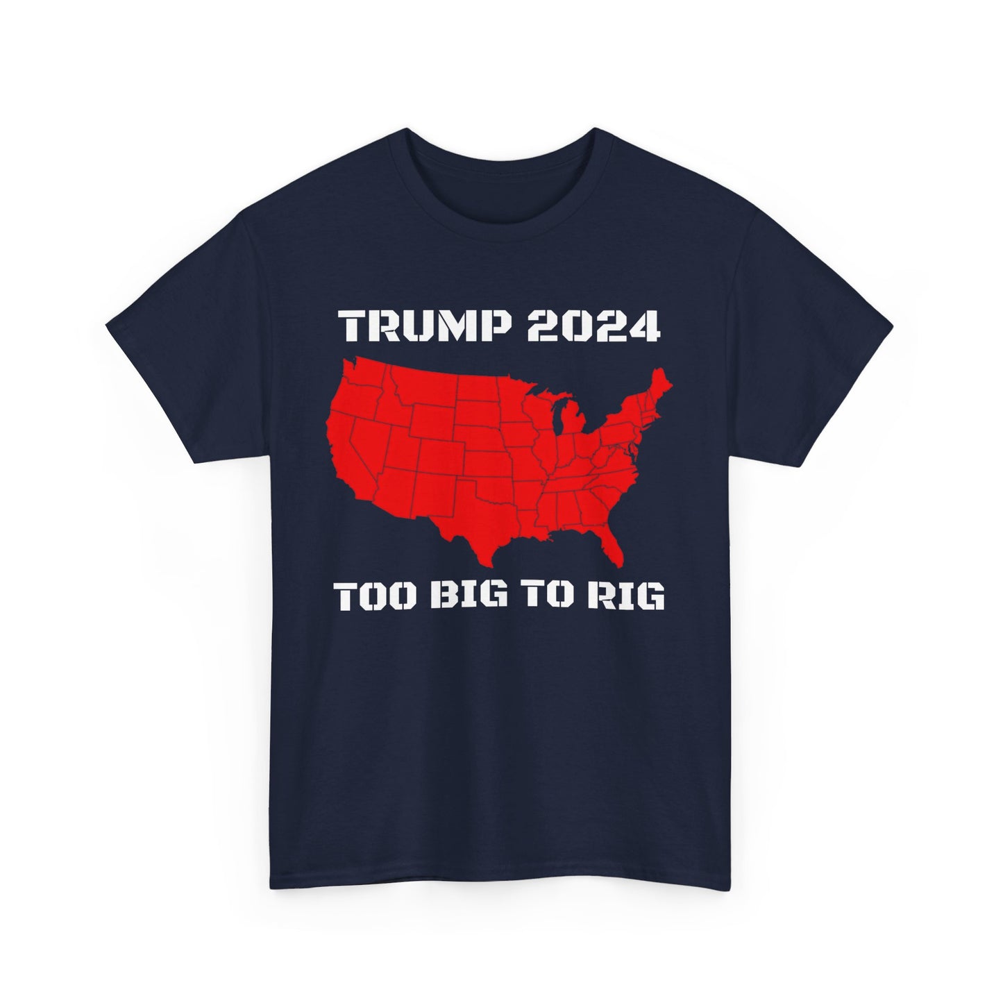 Trump 2024, Too Big To Rig T-shirt - The American Glory 