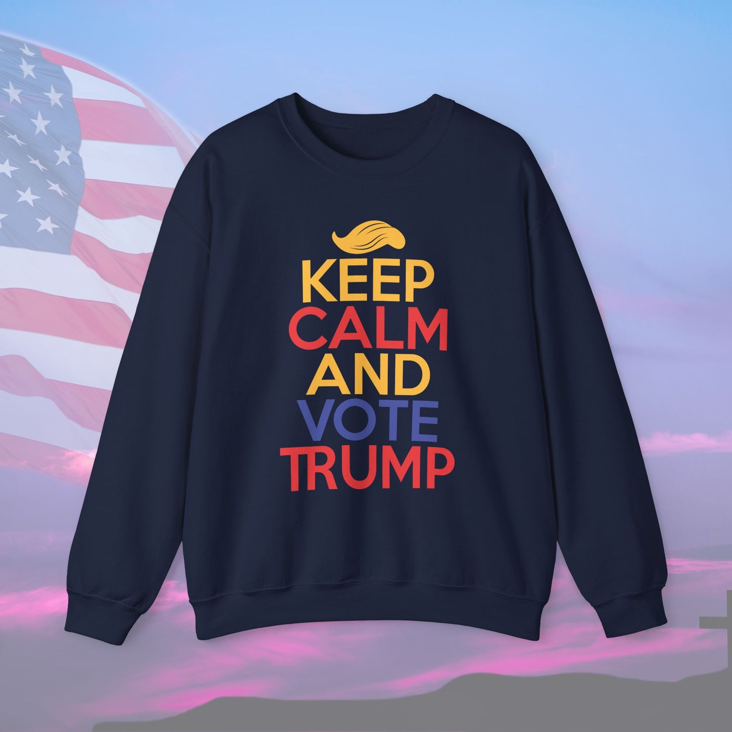 Crewneck Sweatshirt Keep Calm and Vote Trump - The American Glory 