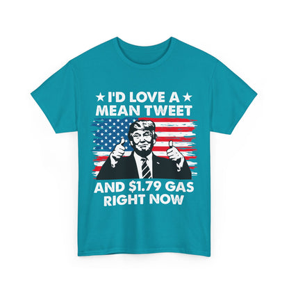 I'd Love a Mean Tweet and $1.79 Gas Right Now T-shirt, Trump 2024 Shirt, Inflation tee - The American Glory 