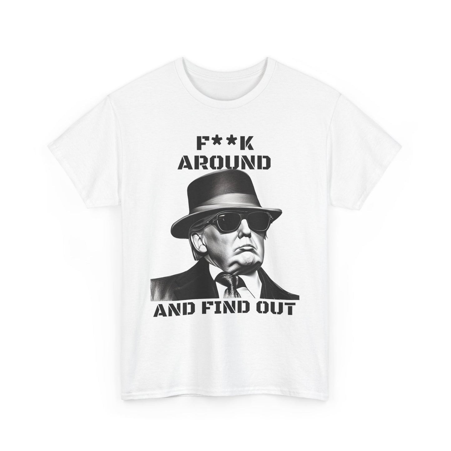 Donald Trump F**k Around and Find Out T-shirt | Express Delivery available - The American Glory 