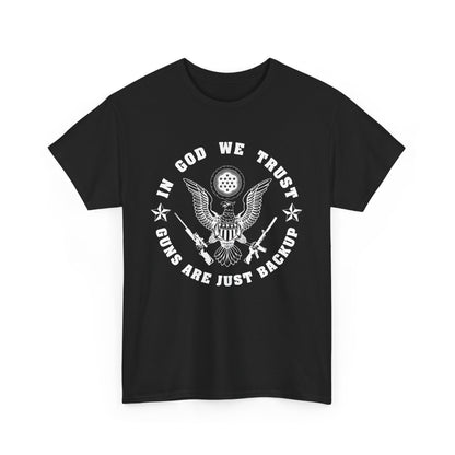 In God we trust, Guns are just backup Unisex T-shirt - The American Glory 