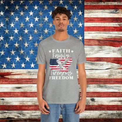 Faith Family Firearms Freedom T-shirt - The American Glory 