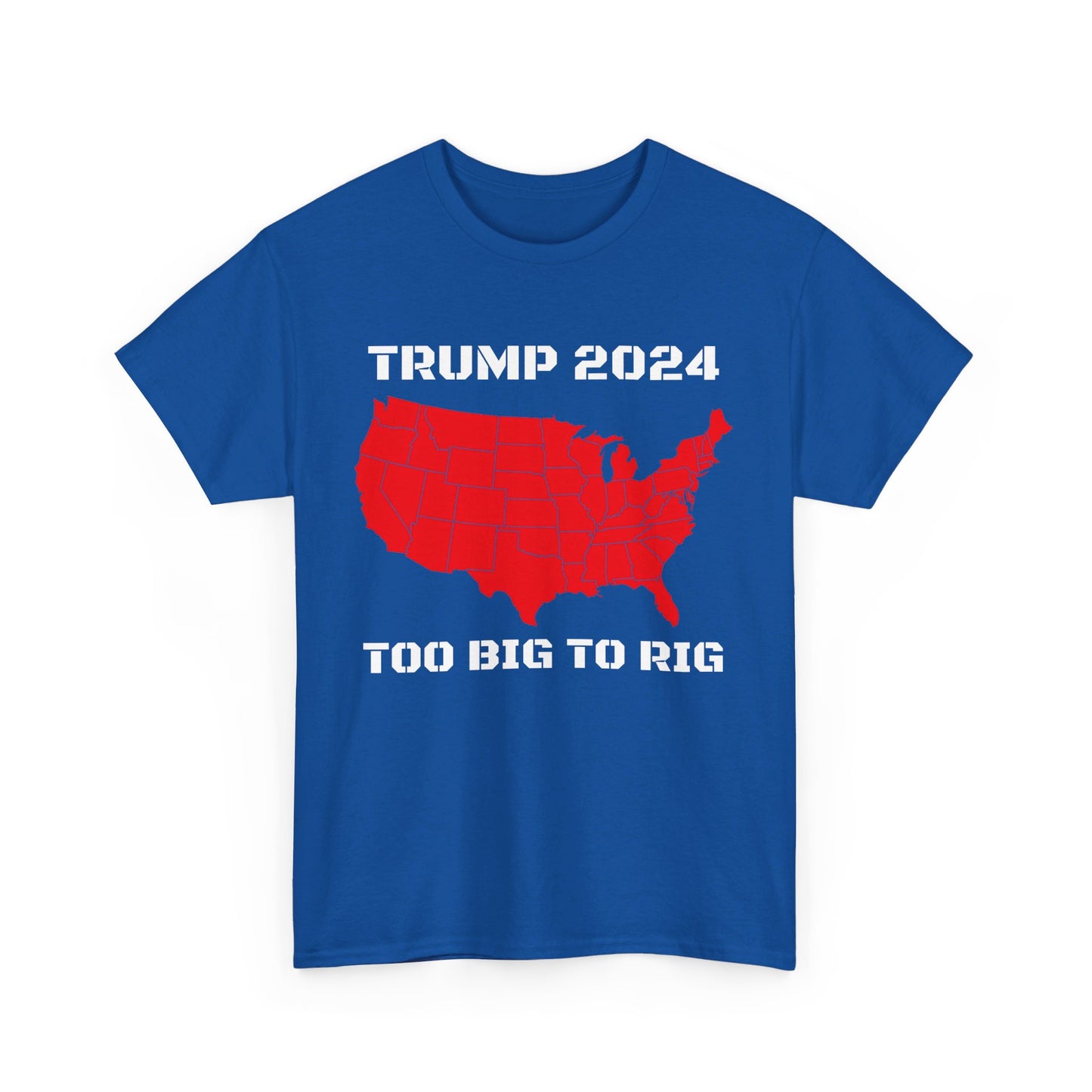 Trump 2024, Too Big To Rig T-shirt - The American Glory 