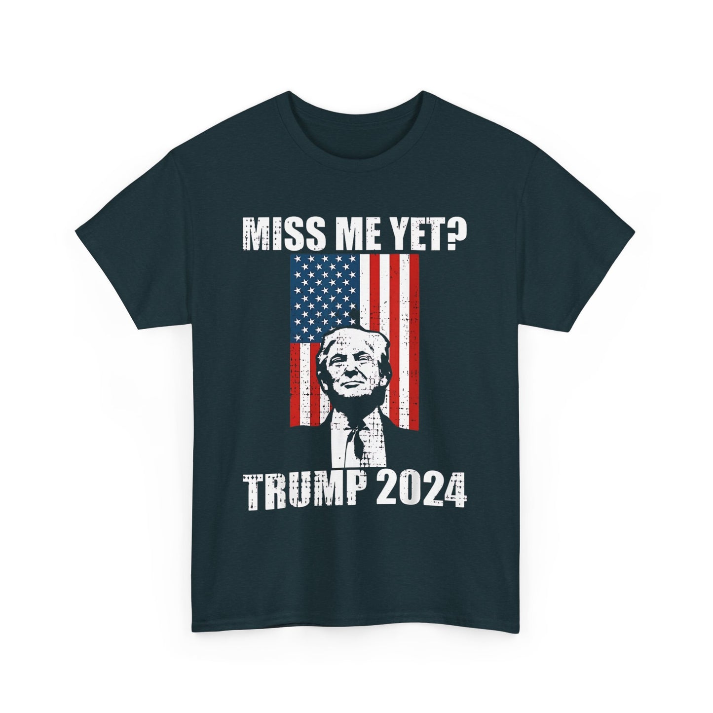 Miss me yet? Trump 2024 T-shirt | Express Delivery available - The American Glory 