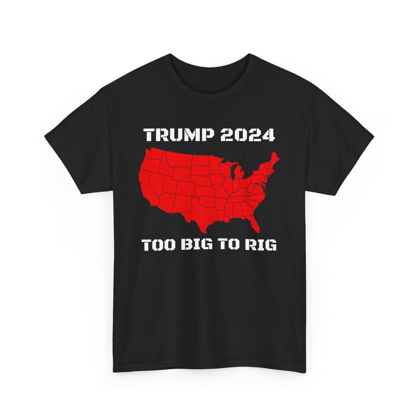 Trump 2024, Too Big To Rig T-shirt - The American Glory 