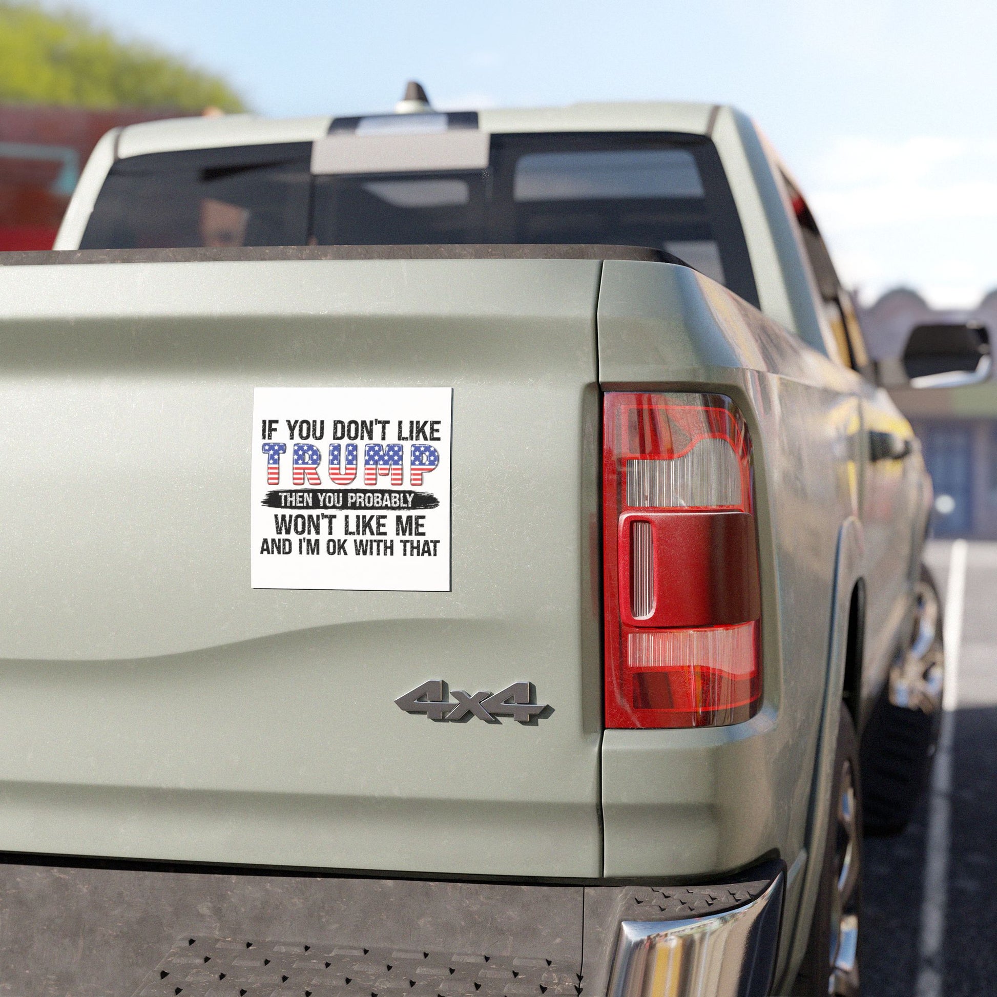 If You Don't Like Trump, You Won't Like Me -Trump Car Magnets - The American Glory 