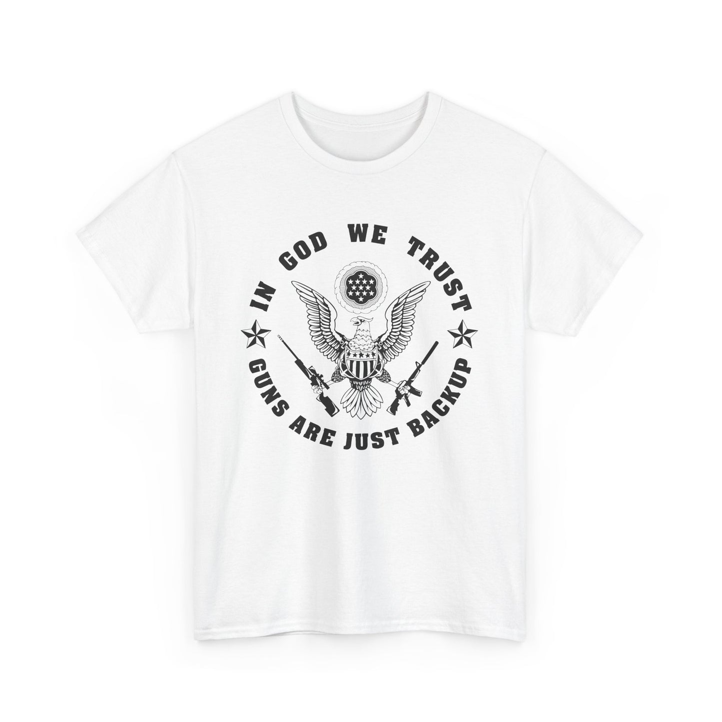 In God we trust, Guns are just backup Unisex T-shirt - The American Glory 