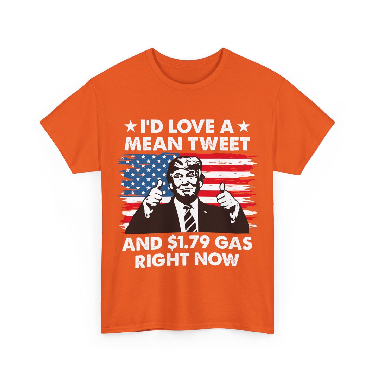 I'd Love a Mean Tweet and $1.79 Gas Right Now T-shirt, Trump 2024 Shirt, Inflation tee - The American Glory 