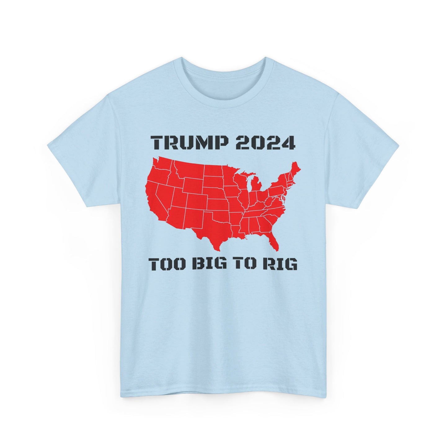 Trump 2024, Too Big To Rig T-shirt - The American Glory 