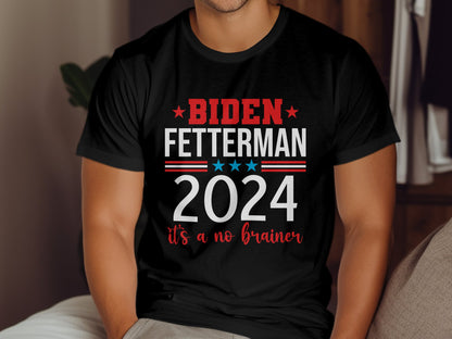 Biden Fetterman 2024 its a no brainer T-shirt - The American Glory 