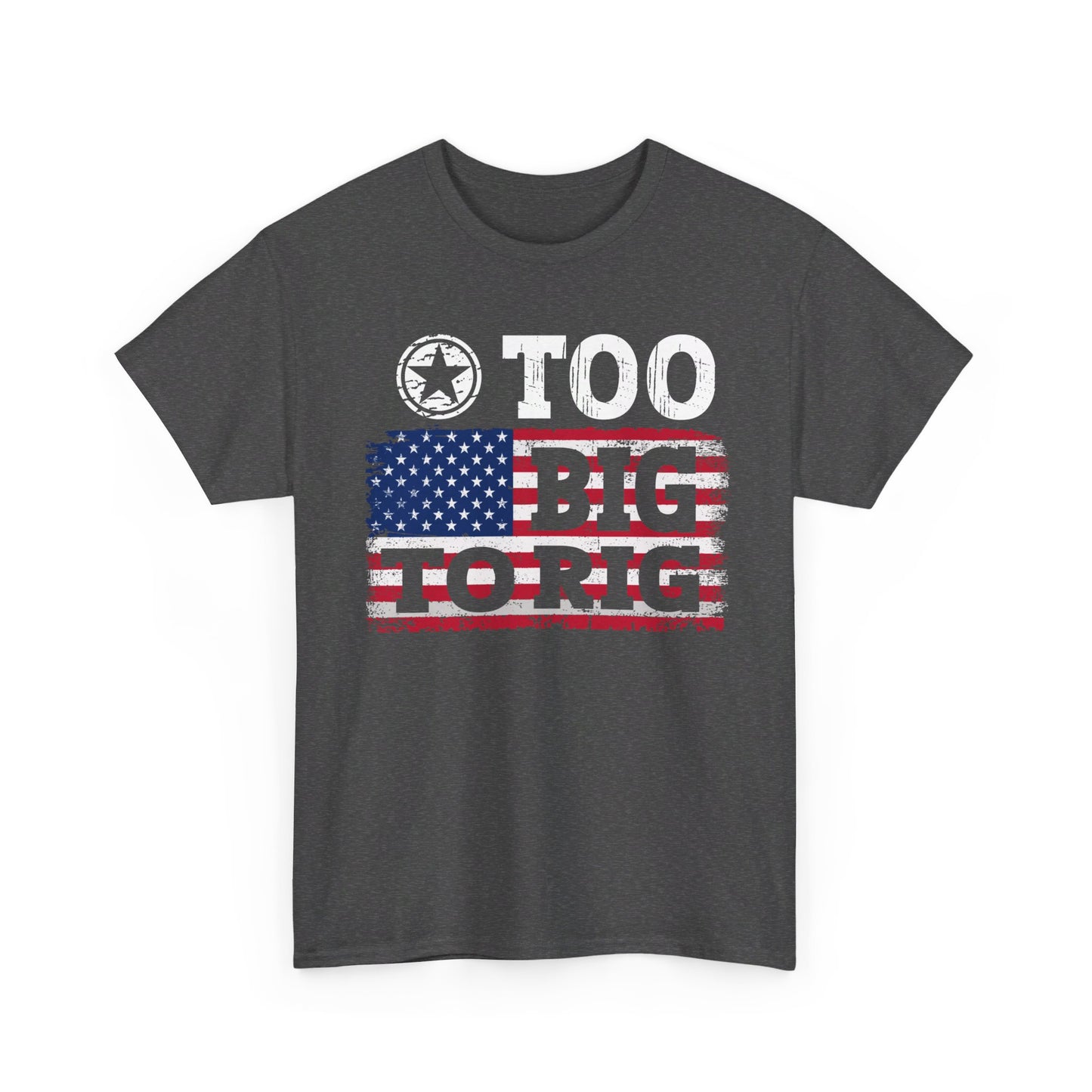 Trump 2024 - Too big to rig T-shirt - The American Glory 