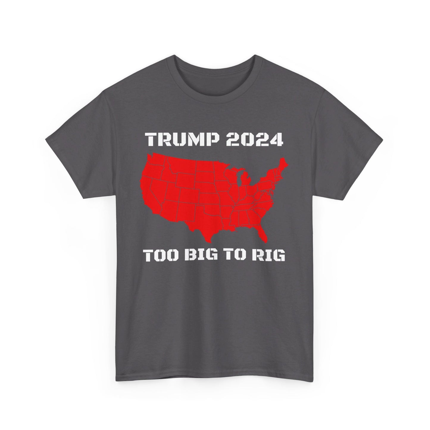 Trump 2024, Too Big To Rig T-shirt - The American Glory 