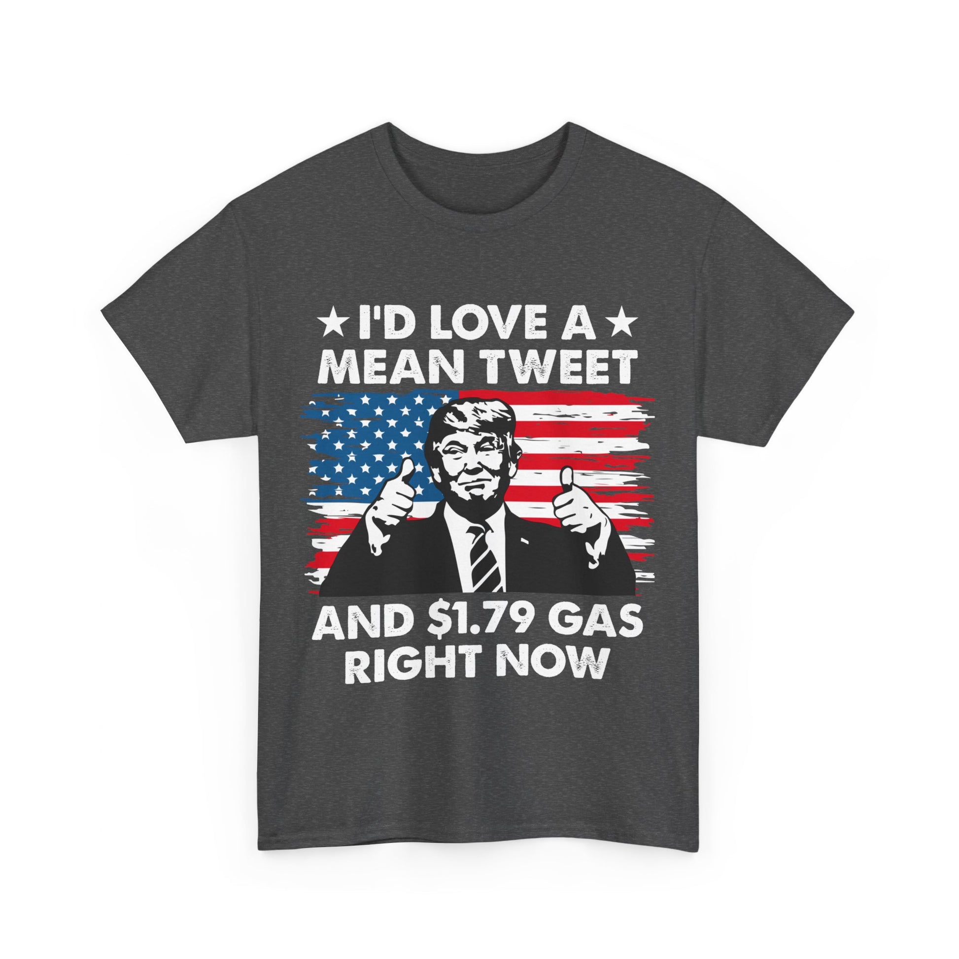 I'd Love a Mean Tweet and $1.79 Gas Right Now T-shirt, Trump 2024 Shirt, Inflation tee - The American Glory 