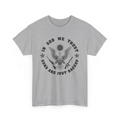 In God we trust, Guns are just backup Unisex T-shirt - The American Glory 