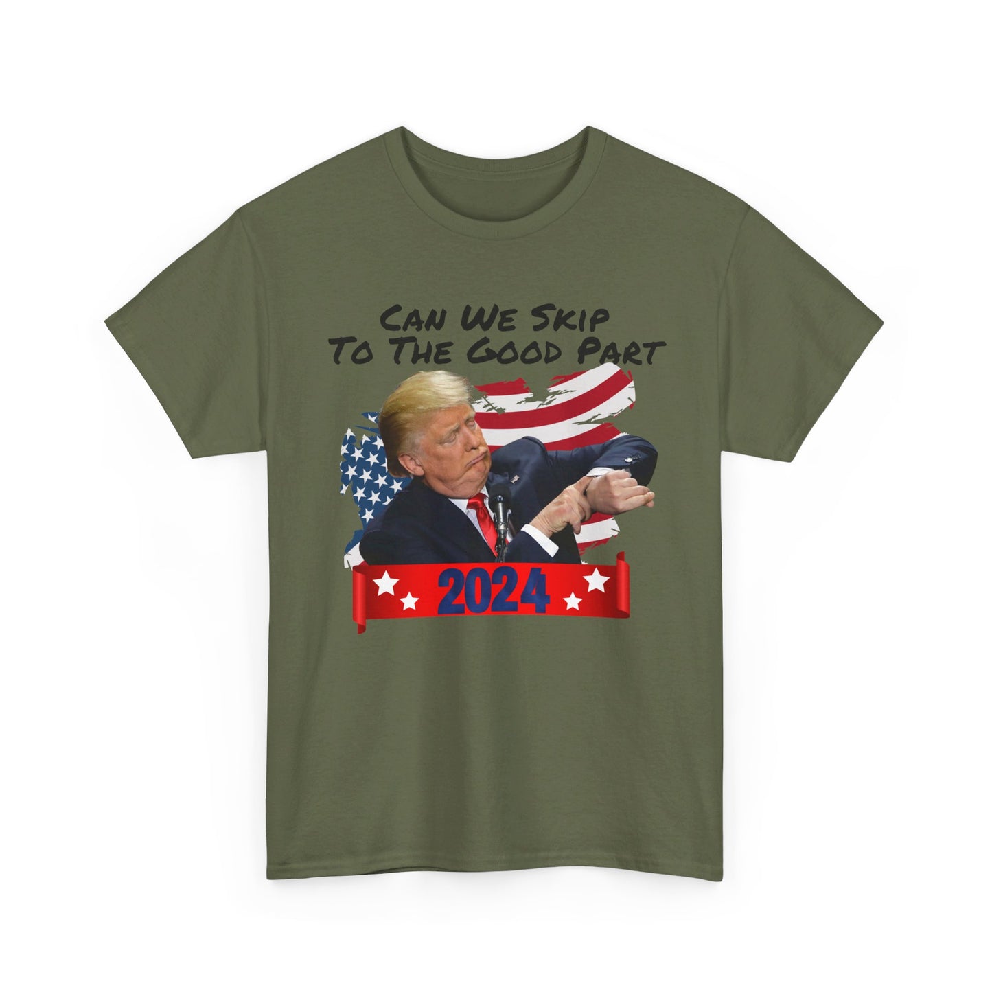 Trump 2024 - Can We Skip to the Good Part T-shirt - The American Glory 