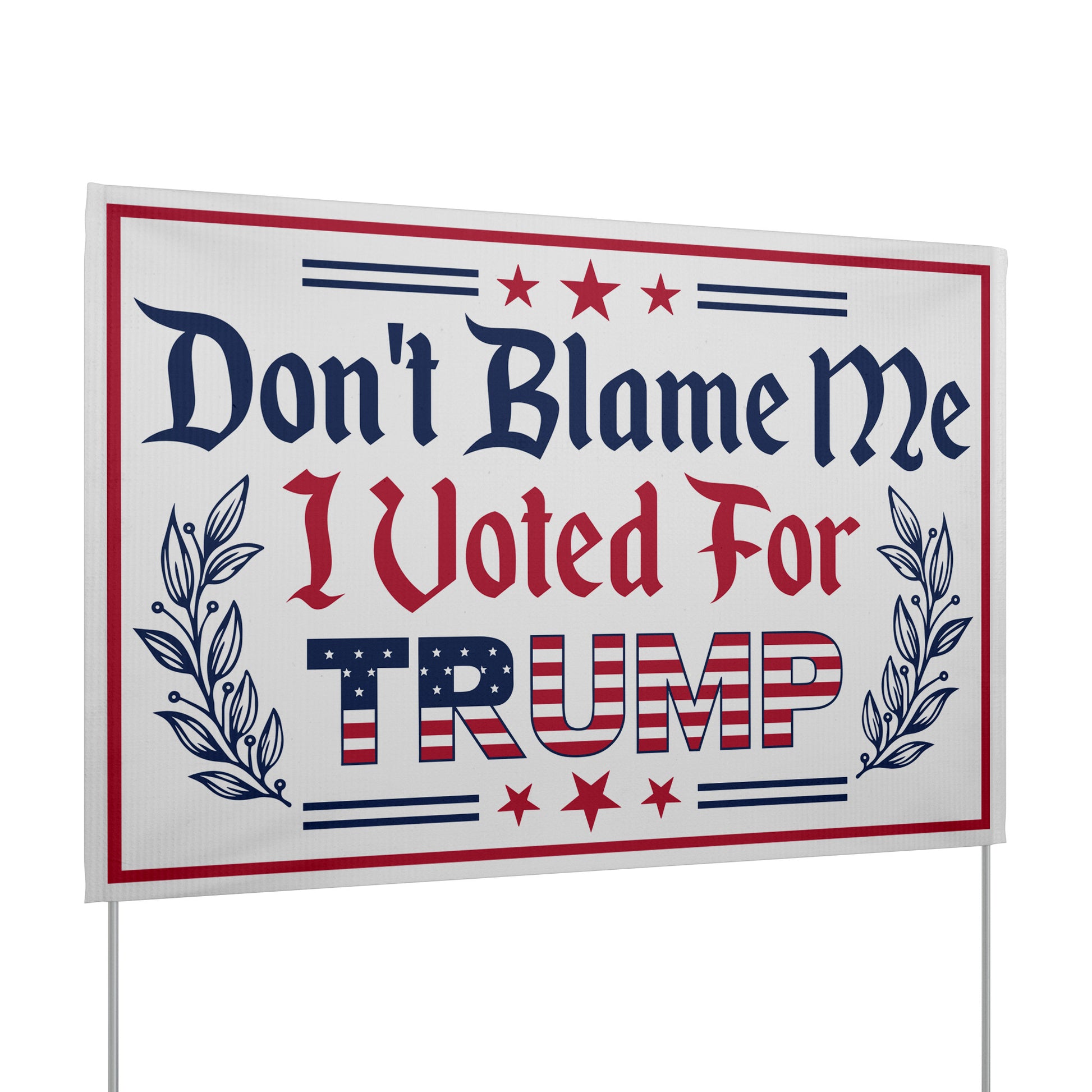 Dont Blame Me I Voted for Trump Yard Sign - The American Glory 