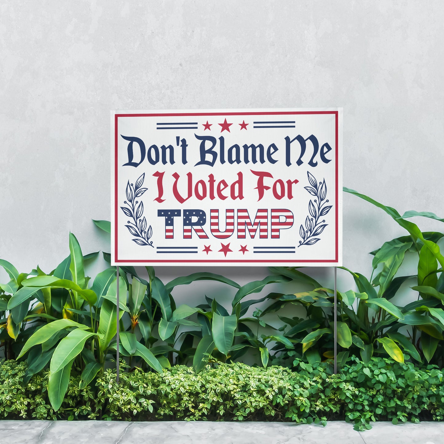 Dont Blame Me I Voted for Trump Yard Sign - The American Glory 