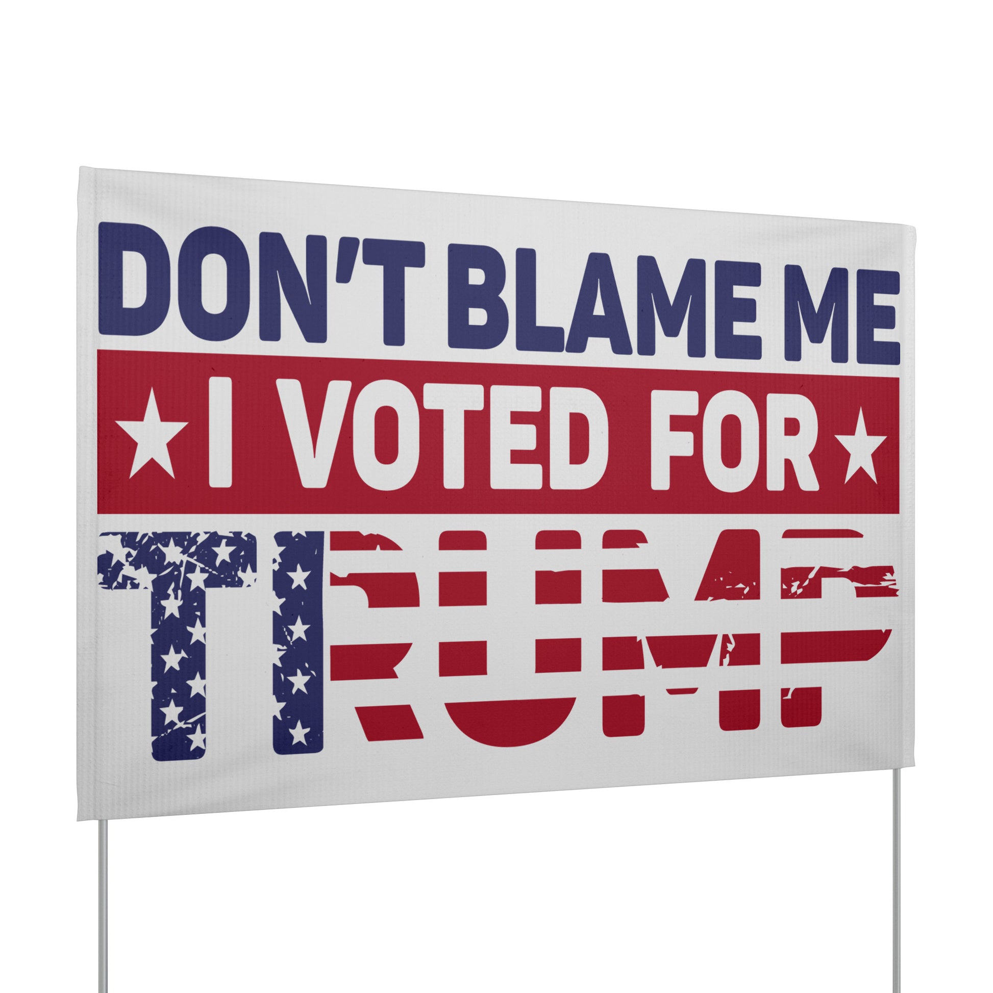 Don't Blame me I Voted for Trump, MAGA Yard Sign - The American Glory 