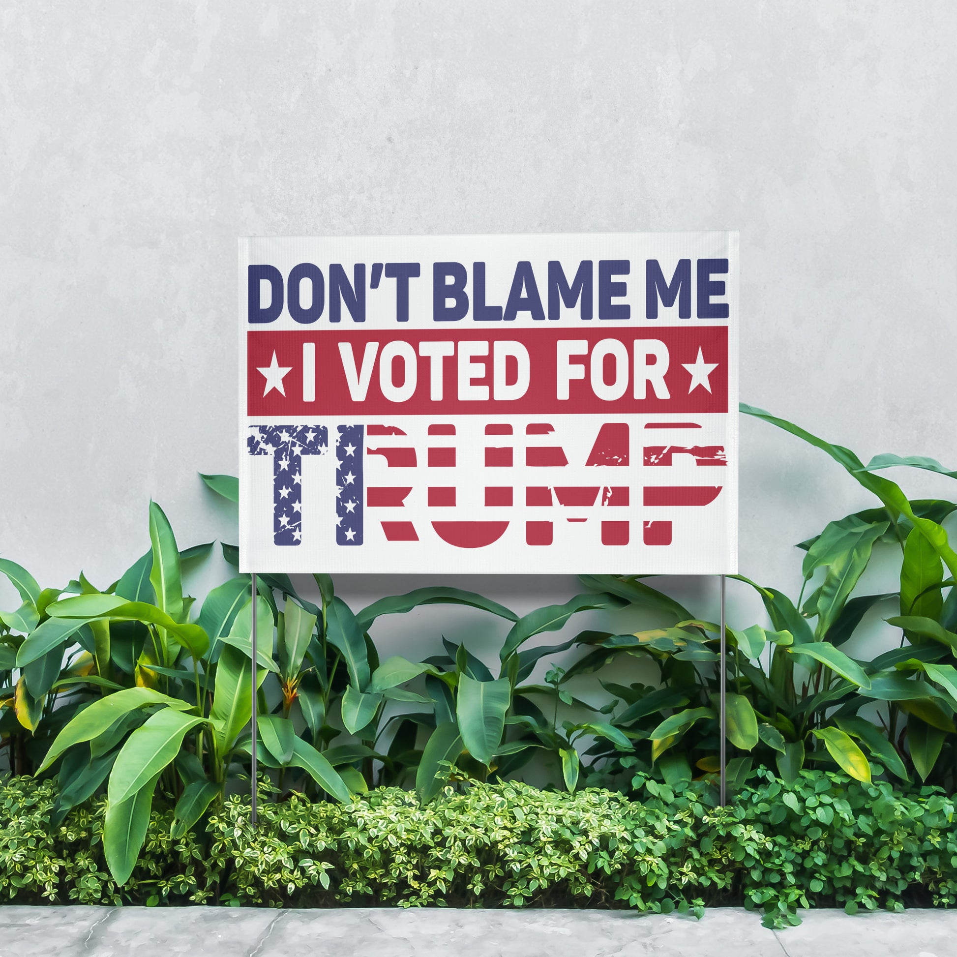 Don't Blame me I Voted for Trump, MAGA Yard Sign - The American Glory 