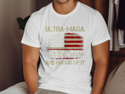 Ultra Maga and Proud of it T-shirt We the People T-shirt Trump Shirt - The American Glory 