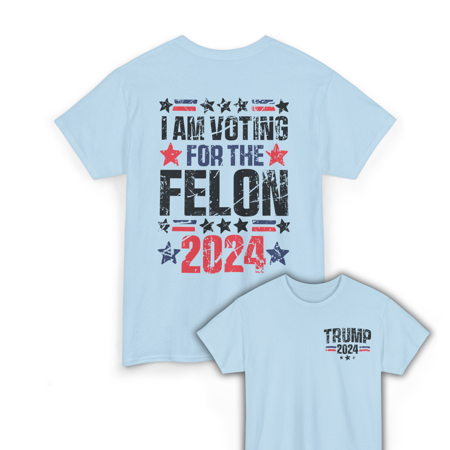 Voting For The Felon 2024 Unisex T-shirt - The American Glory 