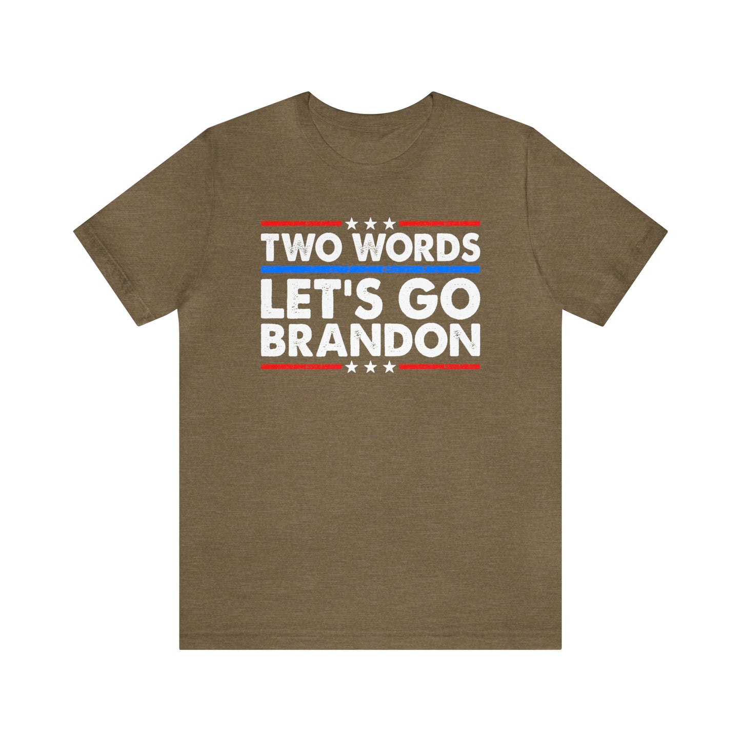 Two Words Let's go Brandon T-shirt Trump Shirt FJB Shirt - The American Glory 