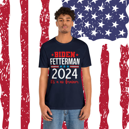 Biden Fetterman 2024 its a no brainer T-shirt - The American Glory 