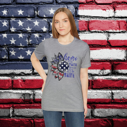 Home Of The Free Because Of The Brave T-shirt - The American Glory 