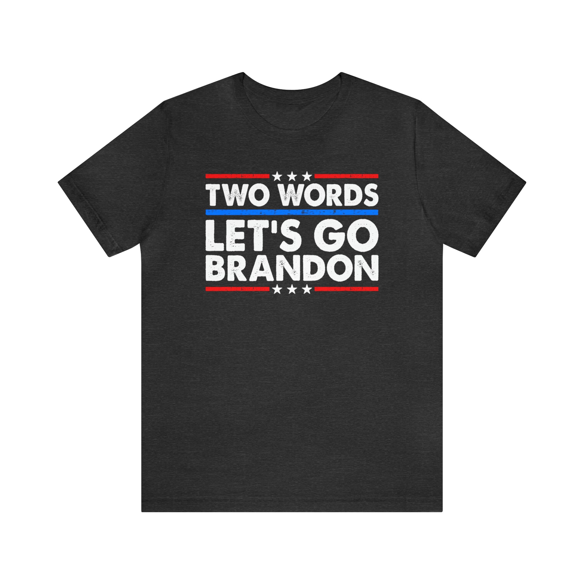 Two Words Let's go Brandon T-shirt Trump Shirt FJB Shirt - The American Glory 